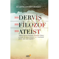 Bir Derviş Bir Filozof Bir Ateist Süleyman Diyaroğlu