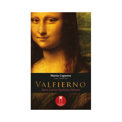 Valfierno - Mona Lisa'nın Kayboluş Hikayesi Martin Caparros
