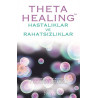 Theta Healing - Hastalıklar ve Rahatsızlıklar - Vianna Stibal