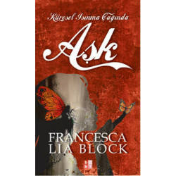 Aşk - Küresel Isınma Çağında Francesca Lia Block