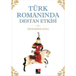 Türk Romanında Destan...