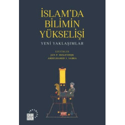 İslam'da Bilimin Yükselişi - Yeni Yaklaşımlar  Kolektif