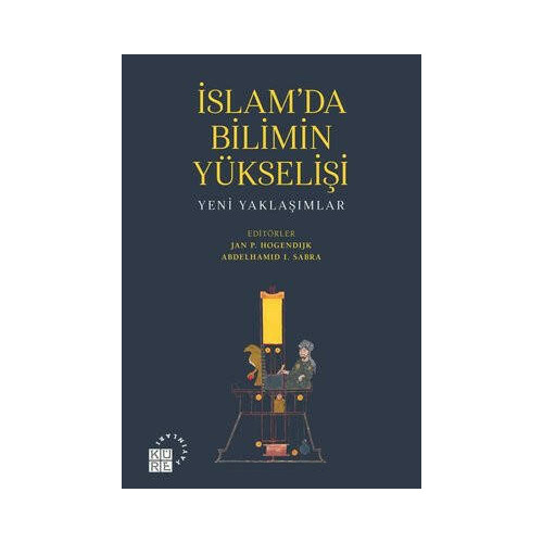 İslam'da Bilimin Yükselişi - Yeni Yaklaşımlar  Kolektif