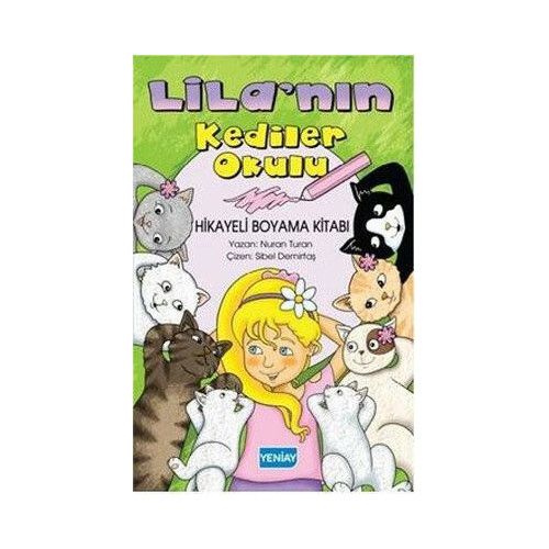 Lila'nın Kediler Okulu - Hikayeli Boyama Kitabı Nuran Turan