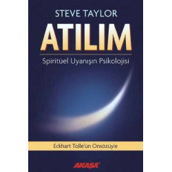 Atılım - Spiritüel Uyanışın Psikolojisi Steve Taylor