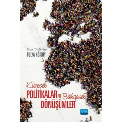 Küresel Politikalar ve Bölgesel Dönüşümler - Fulya Köksoy