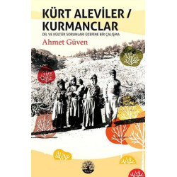 Kürt Aleviler-Kurmanclar-Dil ve Kültür Sorunları Üzerine Bir Çalışma Ahmet Güven
