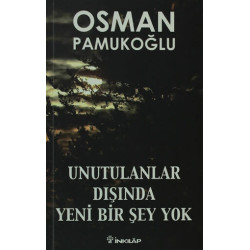 Unutulanlar Dışında Yeni Bir Şey Yok - Osman Pamukoğlu