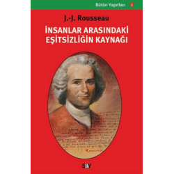 İnsanlar Arasındaki Eşitsizliğin Kaynağı - Jean-Jacques Rousseau