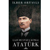 Gazi Mustafa Kemal Atatürk (Ciltli)     - İlber Ortaylı