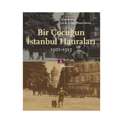 Bir Çocuğun İstanbul Hatıraları 1901 - 1913 Hristo Brızitsov