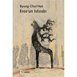 Eros'un Istırabı - Byung Chul Han