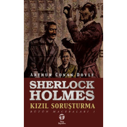 Sherlock Holmes Kızıl Soruşturma Bütün Maceraları 1 Sir Arthur Conan Doyle