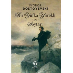 Bir Yufka Yürekli Soytarı Fyodor Mihayloviç Dostoyevski