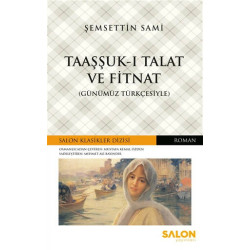 Taaşşuk-ı Talat ve Fitnat (Günümüz Türkçesiyle) - Şemsettin Sami