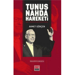 Tunus Nahda Hareketi - Anılar ve Belgelerle Bir İslami Hareketin Anatomisi Ahmet Gökçen