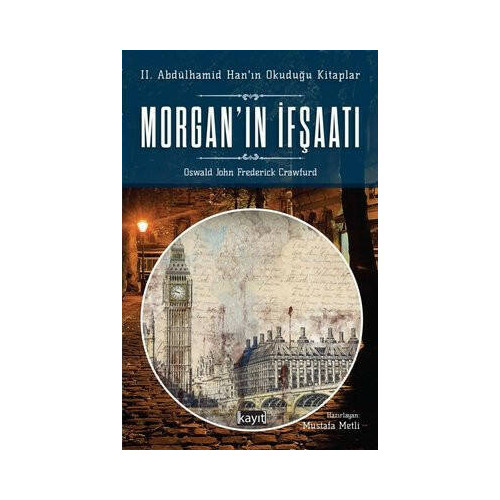 Morganın İfşaatı: 2. Abdülhamid Hanın Okuduğu Kitaplar Oswald John Frederick Crawfurd