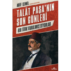 Talat Paşa'nın Son Günleri Arif Cemil