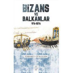Bizans ve Balkanlar 976-1076 - Törebey Günaydın