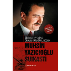 Muhsin Yazıcıoğlu Suikasti Selman Kayabaşı