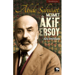 Abide Şahsiyet - Mehmet Akif Ersoy - Aziz Erdoğan