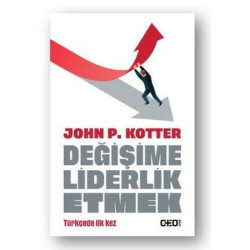 Değişime Liderlik Etmek John P. Kotter