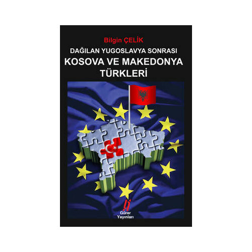 Dağılan Yugoslavya Sonrası Kosova ve Makedonya Türkleri Bilgin Çelik