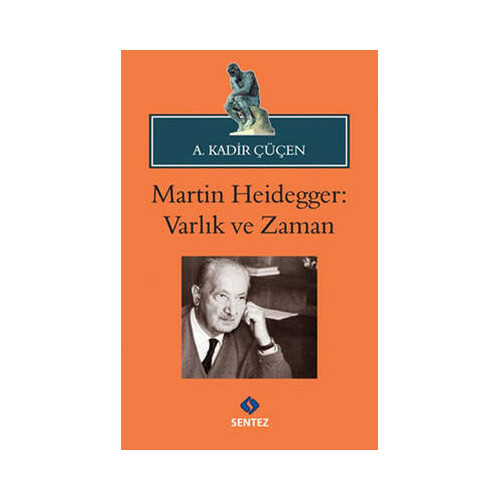 Martin Heidegger - Varlık ve Zaman A. Kadir Çüçen