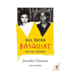 Dul Bayan Basquiat - Bir Aşk Hikayesi Jennifer Clement
