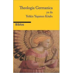 Theologia Germanica ya da Yetkin Yaşamın Kitabı  Kolektif
