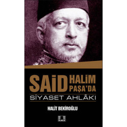 Said Halim Paşa'da Siyaset Ahlakı Halit Bekiroğlu