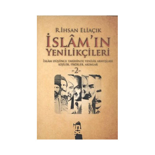 İslam'ın Yenilikçileri 2. Cilt R. İhsan Eliaçık