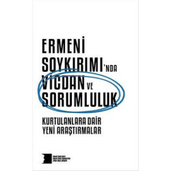 Ermeni Soykırımı'nda Vicdan ve Sorumluluk - Kurtulanlara Dair Yeni Araştırmalar  Kolektif