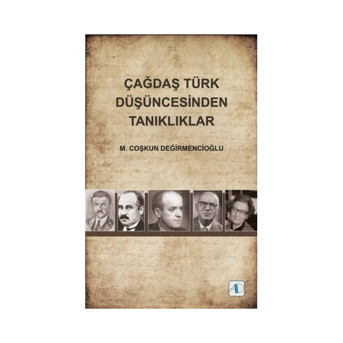 Çağdaş Türk Düşüncesinden Tanıklıklar M. Coşkun Değirmencioğlu