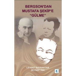 Bergson'dan Mustafa Şekip'e Gülme Zeynep Tek