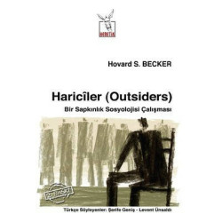 Hariciler (Outsiders) - Bir Sapkınlık Sosyolojisi Çalışması S. Becker