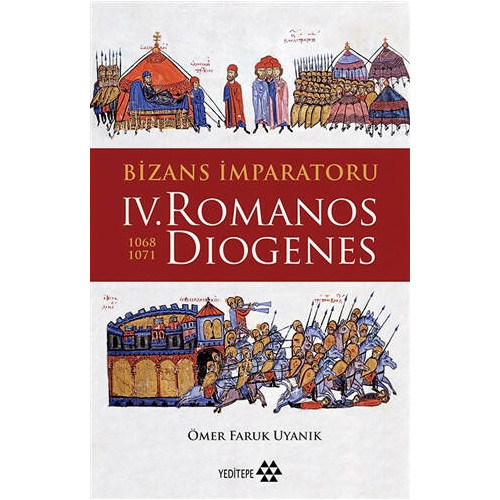 Bizans İmparatoru 4. Romanos Diogenes 1068-1071 - Ömer Faruk Uyanık