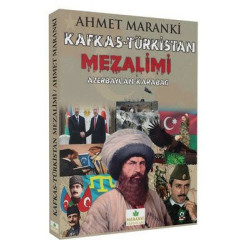 Kafkas - Türkistan Mezalimi: Azerbaycan - Karabağ Ahmet Maranki