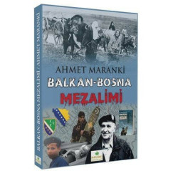 Balkan - Bosna Mezalimi Ahmet Maranki