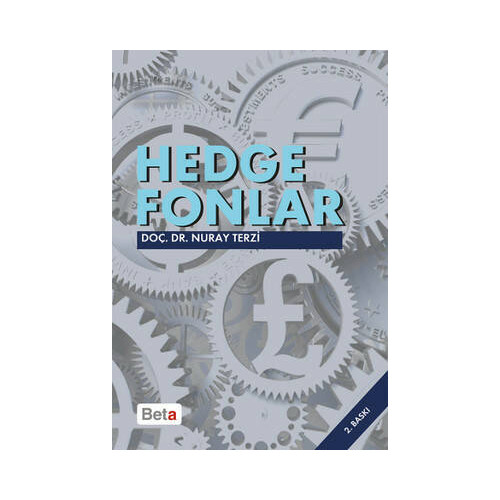 Hedge Fonları - Küresel Finans Piyasalarının Gizemli Oyuncuları Nuray Terzi