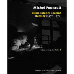 Bilme İstenci Üzerine Dersler (1970-1971) Michel Foucault