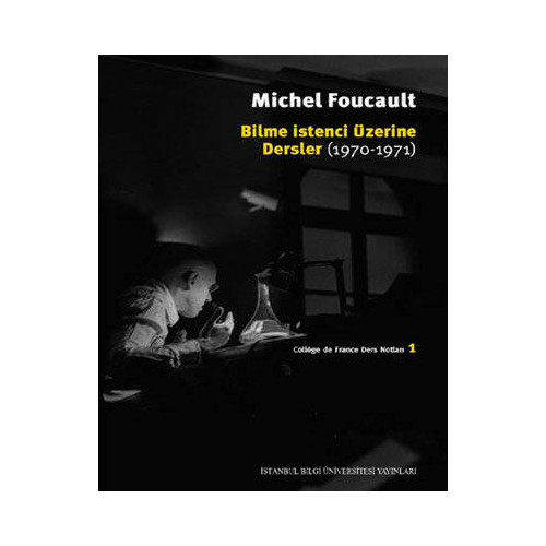 Bilme İstenci Üzerine Dersler (1970-1971) Michel Foucault