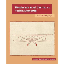Türkiye'nin Yerli Üretimi ve Politik Ekonomisi  Kolektif