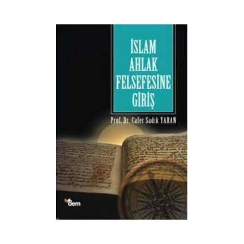 İslam Ahlak Felsefesine Giriş Cafer Sadık Yaran