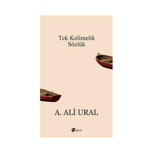 Tek Kelimelik Sözlük A. Ali Ural
