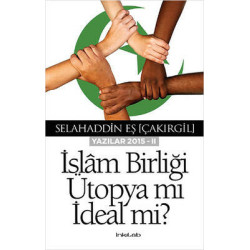 İslam Birliği Ütopya mı...