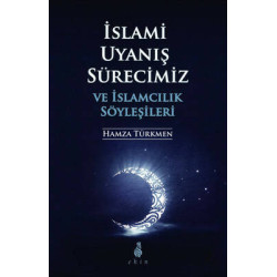 İslami Uyanış Sürecimizve İslamcılık Söyleşileri Hamza Türkmen