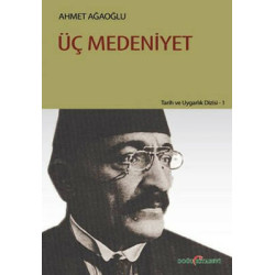 Üç Medeniyet Ahmet Ağaoğlu
