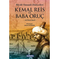 Büyük Osmanlı Denizcileri Kemal Reis ve Baba Oruç Ali Rıza Seyfi