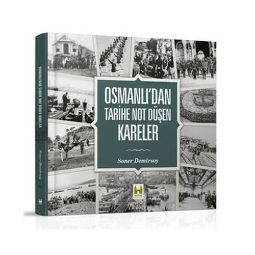 Osmanlı'dan Tarihe Not Düşen Kareler Soner Demirsoy